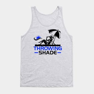 Throwing Shade Tank Top